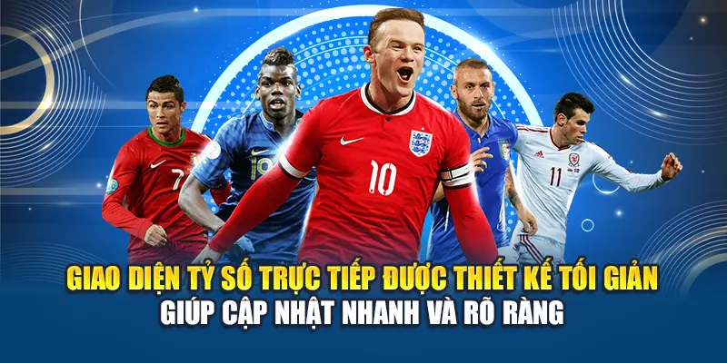 Giao diện tỷ số trực tiếp được thiết kế tối giản giúp cập nhật nhanh và rõ ràng
