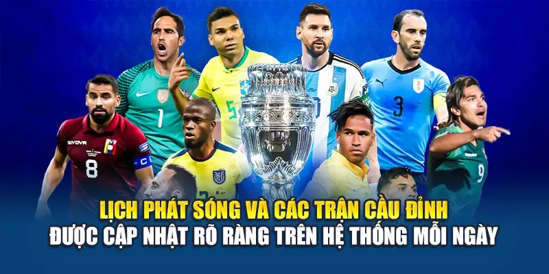 Lịch phát sóng và các trận cầu đinh được cập nhật rõ ràng trên hệ thống mỗi ngày