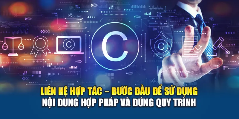Liên hệ hợp tác – bước đầu để sử dụng nội dung hợp pháp và đúng quy trình
