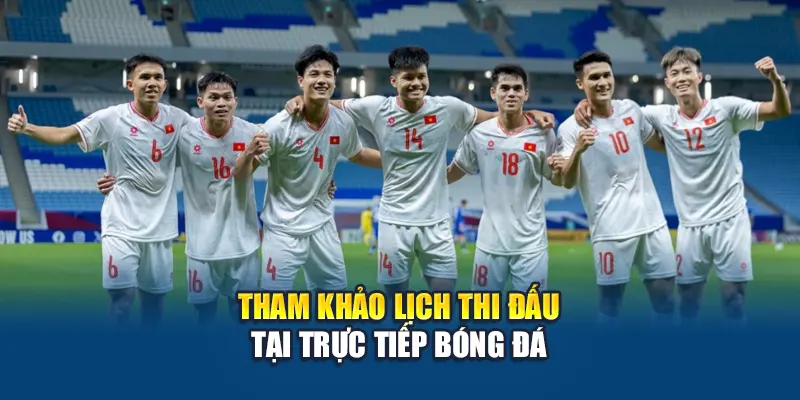 Tham khảo lịch thi đấu tại Trực Tiếp Bóng Đá